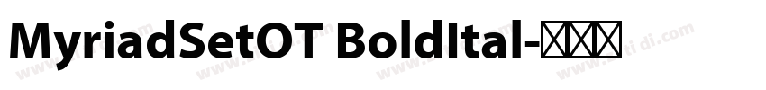 MyriadSetOT BoldItal字体转换